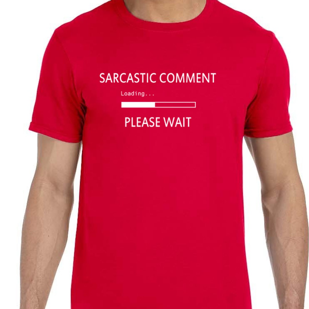 Sarcastic Comment Loading...